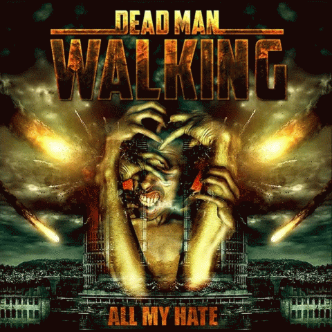 Dead Man Walking : All My Hate